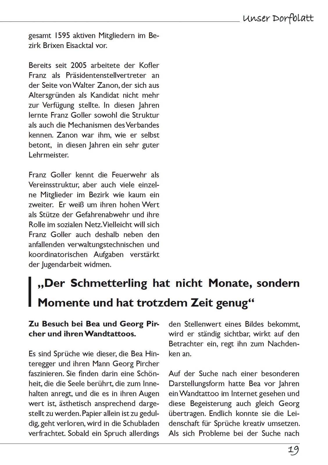 „Der Schmetterling hat nicht Monate…“