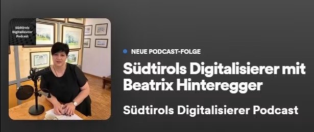 Südtirols Digitalisierer Podcast mit Beatrix Hinteregger
